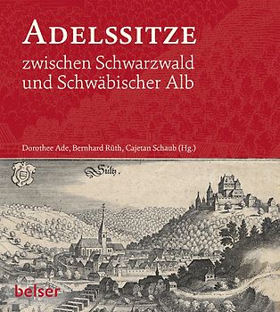 Adelssitze zwischen Schwarzwald und Schwäbischer Alb