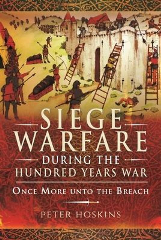Siege Warfare During the Hundred Years War