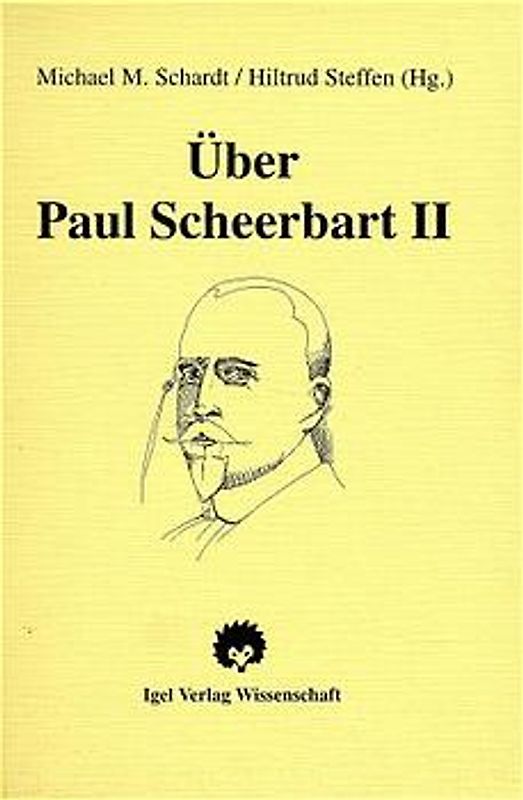 Über Paul Scheerbart. 100 Jahre Scheerbart-Rezeption 1889-1989