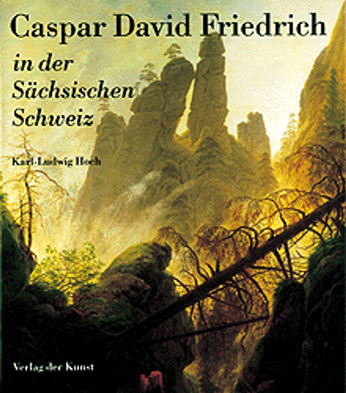 Caspar David Friedrich in der Sächsischen Schweiz
