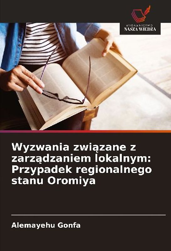Wyzwania zwi¿zane z zarz¿dzaniem lokalnym: Przypadek regionalnego stanu Oromiya