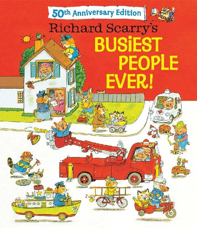 Richard Scarry's Busiest People Ever! 50th Anniversary Edition