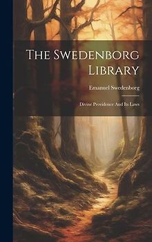 The Swedenborg Library: Divine Providence And Its Laws
