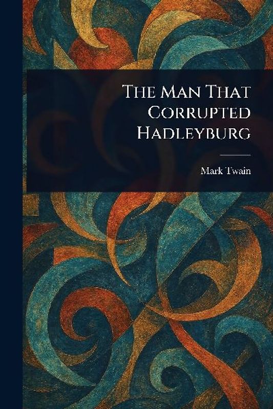 The Man That Corrupted Hadleyburg