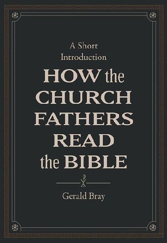 How the Church Fathers Read the Bible