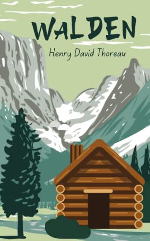 Walden: Life In The Woods And On The Duty Of Civil Disobedience - An 1854 Memoir (Annotated)