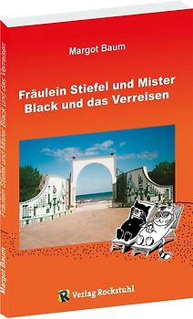 Fräulein Stiefel und Mister Black und das Verreisen
