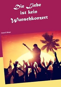 Die Liebe ist kein Wunschkonzert