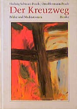 Der Kreuzweg. Bilder und Meditationen