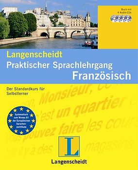 Langenscheidt Praktischer Sprachlehrgang Französisch - Set mit Lehrbuch und 4 Audio-CDs. Der Standardkurs für Selbstlerner