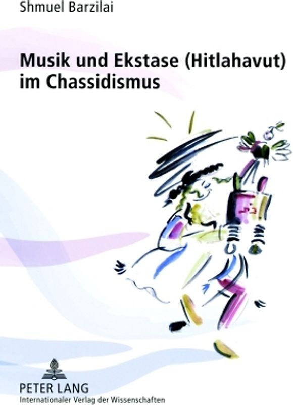 Musik und Ekstase (Hitlahavut) im Chassidismus