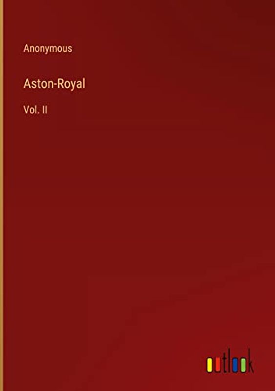 Aston-Royal: Vol. II