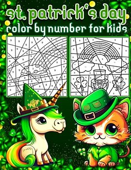 St. Patrick's Day Color By Number: Perfect St Patricks Day Gifts for Boys and Girls, Happy Fun Saint Patrick's Day Activities for kids 35 Super Cute ... Lucky Clovers... saint patrick's day Book