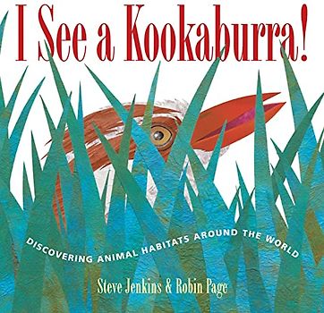 I See a Kookaburra!: Discovering Animal Habitats Around the World