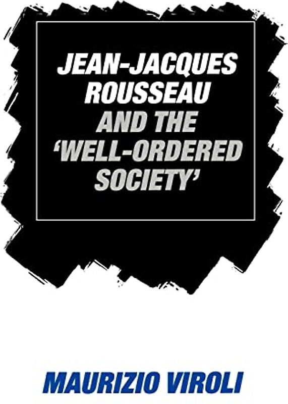 Jean-Jacques Rousseau and the 'Well-Ordered Society'