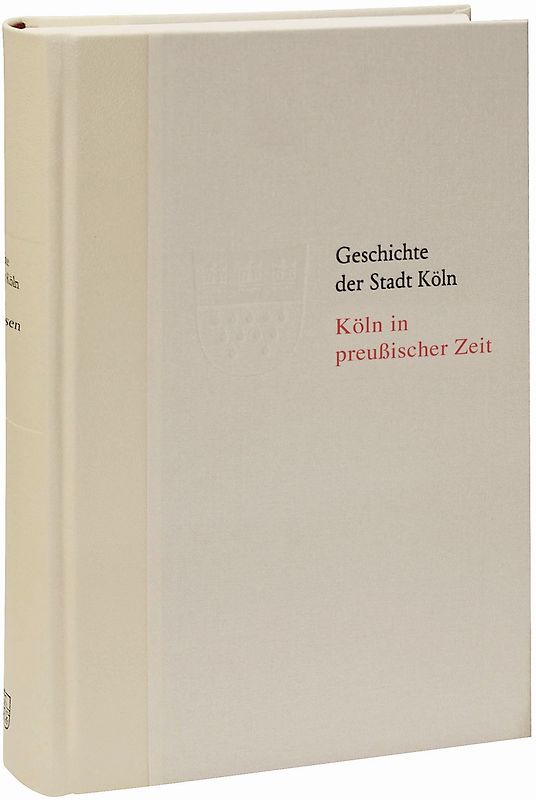 Köln in preußischer Zeit. 1815-1871
