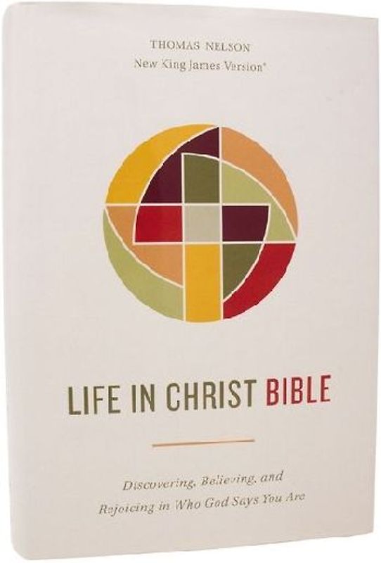 Life in Christ Bible: Discovering, Believing, and Rejoicing in Who God Says You Are (Nkjv, Hardcover, Red Letter, Comfort Print)