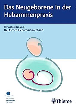 Das Neugeborene in der Hebammenpraxis