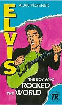 Elvis - The Boy Who Rocked The World