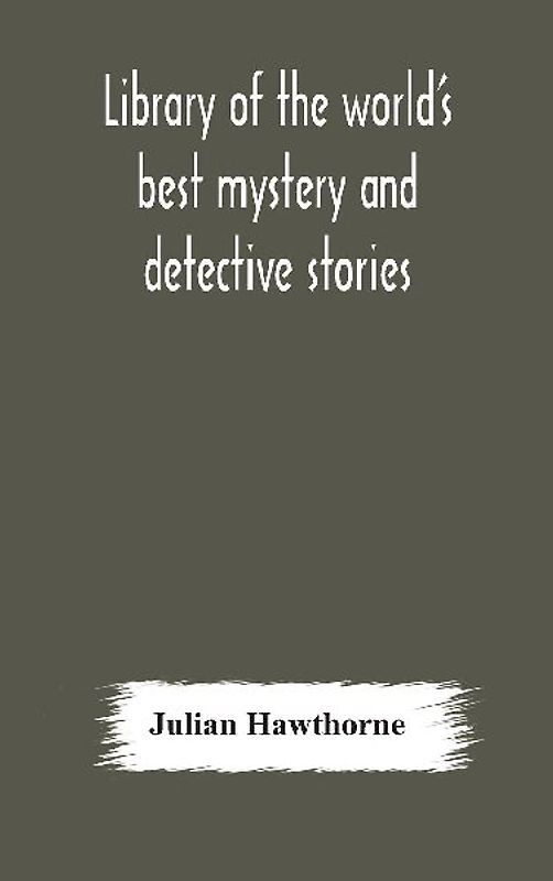 Library Of The World'S Best Mystery And Detective Stories
