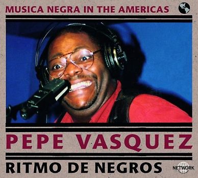 Pepe Vasquez - Ritmo de Negros (Musica Negra in Americas)