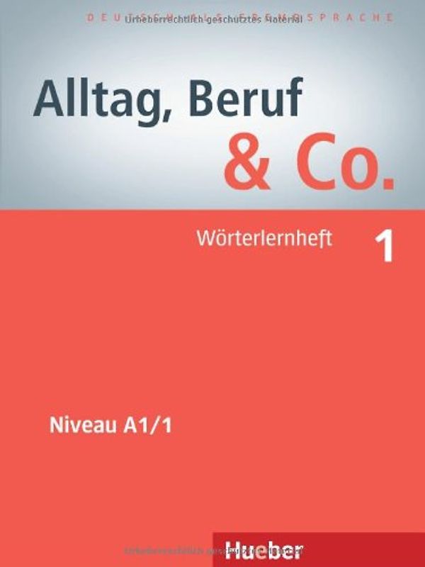 Alltag, Beruf & Co. 1. Deutsch als Fremdsprache / Wörterlernheft