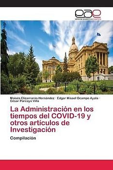 La Administración en los tiempos del COVID-19 y otros artículos de Investigación