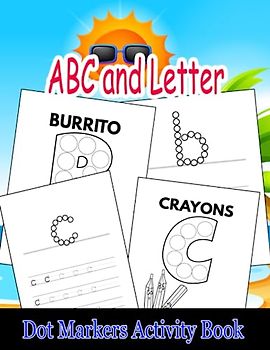 ABC and Letter Dot Markers Activity Book: Fun and Learn Alphabet and Count Activity Book For Kids