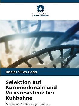 Selektion auf Kornmerkmale und Virusresistenz bei Kuhbohne