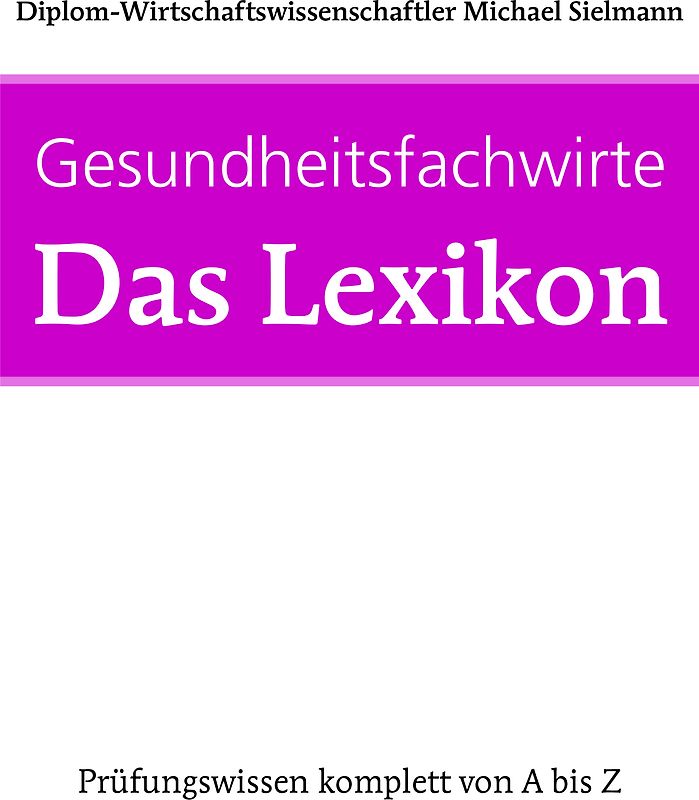 Gesundheitsfachwirte: Das Lexikon