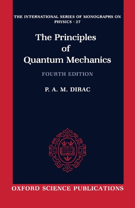 The Principles of Quantum Mechanics. - P. A. M. Dirac