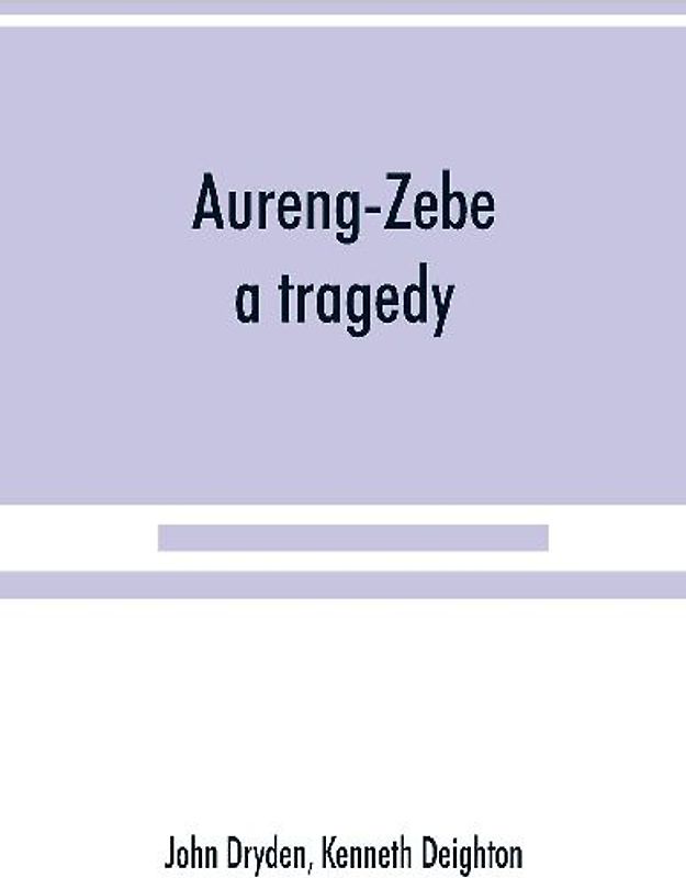 Aureng-Zebe, a tragedy; and Book II of The chace, a poem by William Somervile