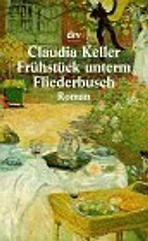 Frühstück unterm Fliederbusch. Heiterer Roman