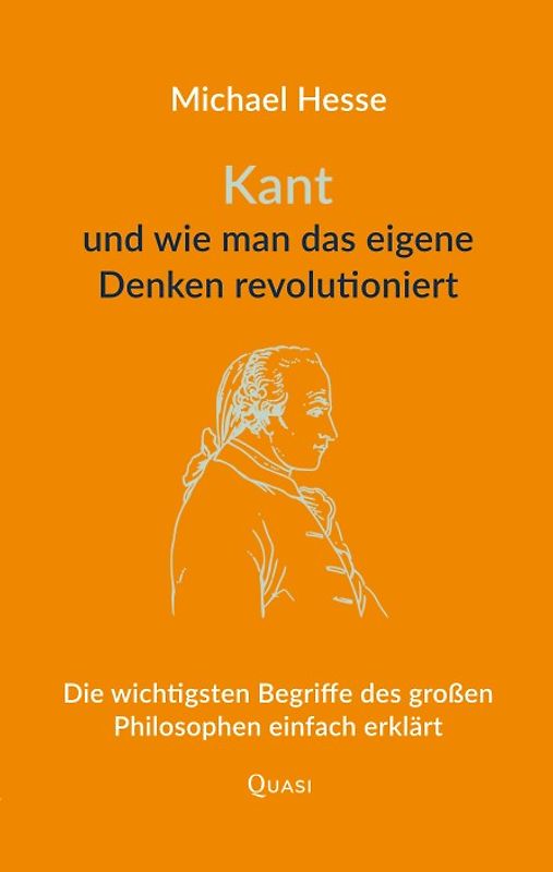 Kant und wie man das eigene Denken revolutioniert