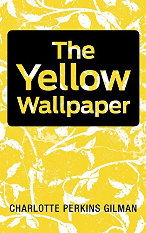 The Yellow Wallpaper