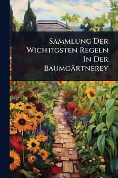 Sammlung Der Wichtigsten Regeln In Der Baumgärtnerey