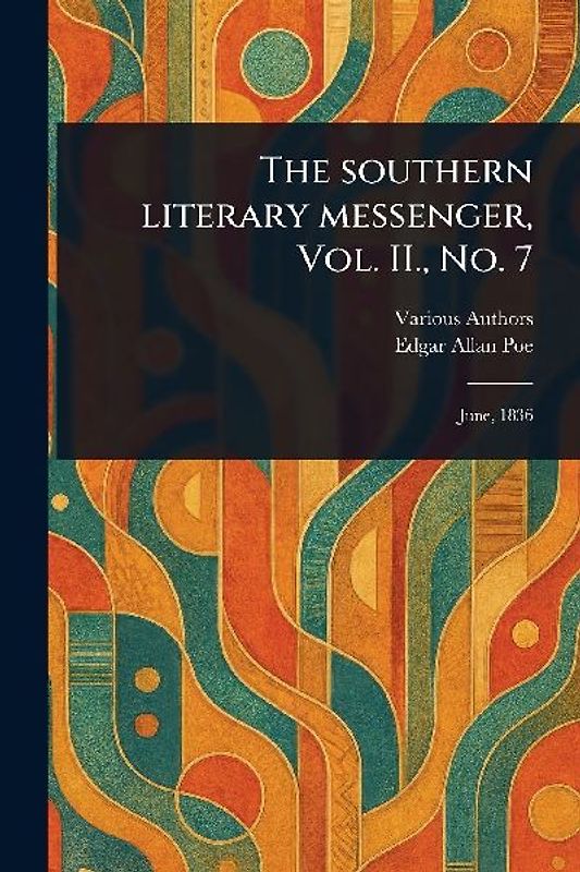 The Southern Literary Messenger, Vol. II., No. 7