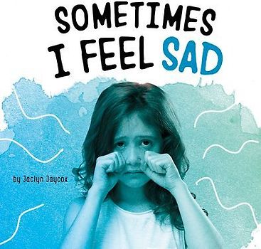 Sometimes I Feel Sad