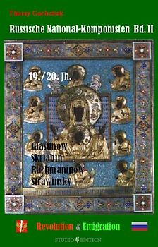 Russische National-Komponisten. Band II (19./20. Jahrhundert) -  Revolution & Emigration