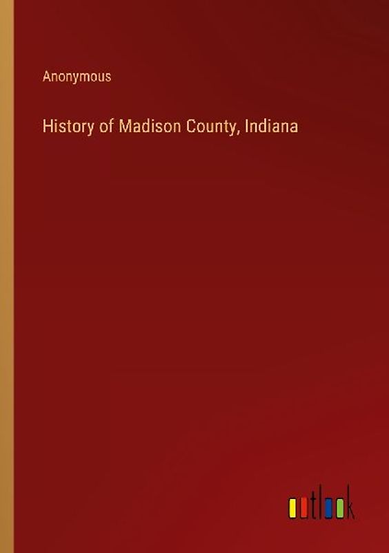 History of Madison County, Indiana