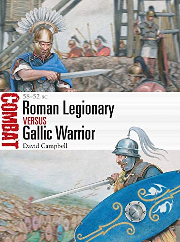 Roman Legionary vs Gallic Warrior: 58–52 BC (Combat)
