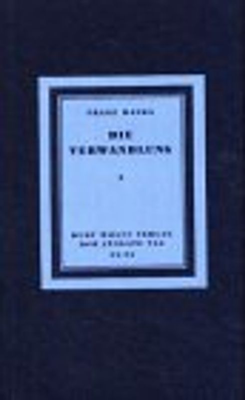 Historisch-Kritische Ausgabe sämtlicher Handschriften, Drucke und... / Die Verwandlung. Reprint der Erstausgabe, Kurt Wolff Verlag, Leipzig 1915