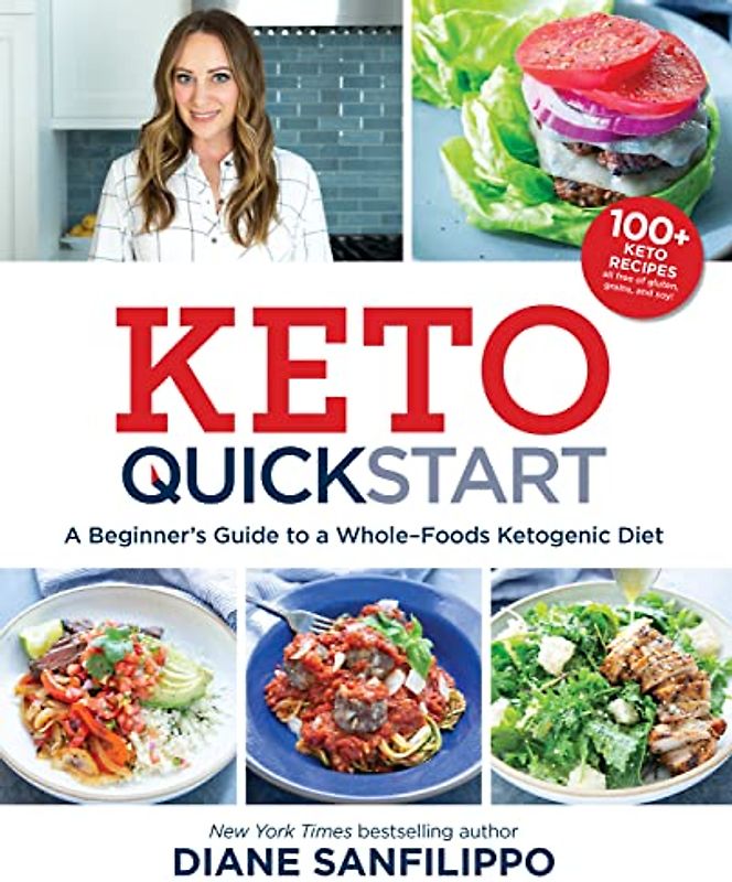 Keto Quick Start: A Beginner's Guide to a Whole-Foods Ketogenic Diet
