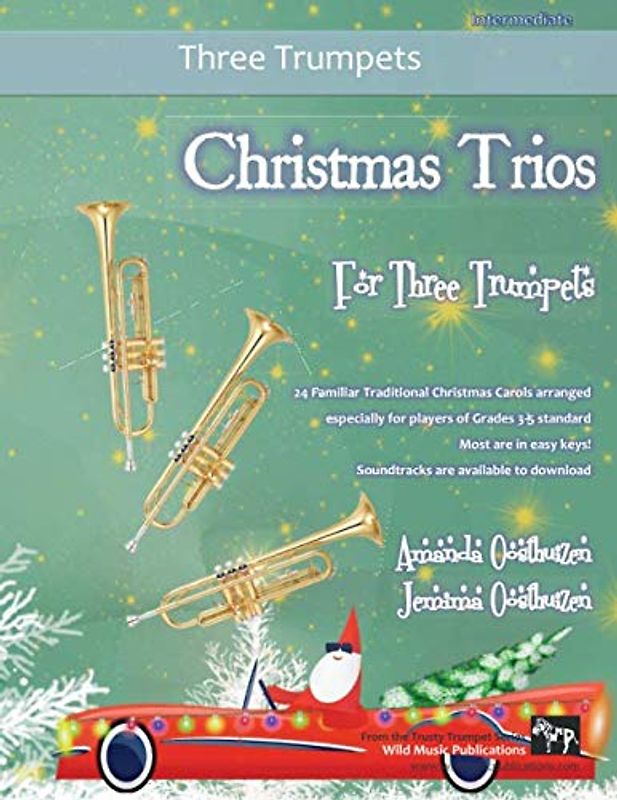 Christmas Trios for Three Trumpets: 24 Traditional Christmas Carols arranged especially for three trumpet players of Grades 3 - 5 standard. Most are in easy keys.
