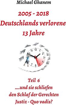 Deutschlands verlorene 13 Jahre Teil 6
