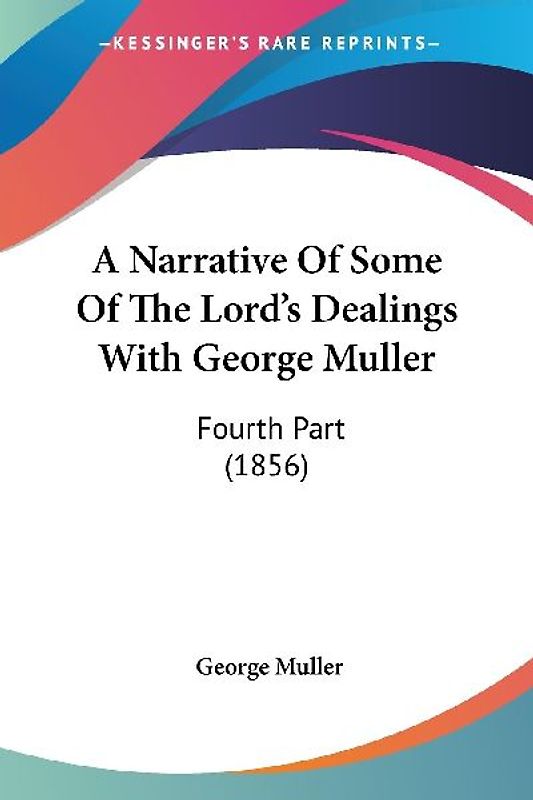 A Narrative Of Some Of The Lord's Dealings With George Muller