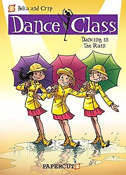 DANCE CLASS HC VOL 09 DANCING IN THE RAIN (Dance Class Graphic Novels)
