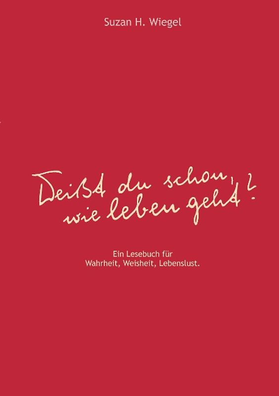 "Weißt du schon, wie leben geht?"