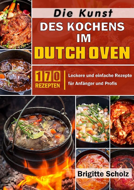 Die Kunst des Kochens im Dutch Oven