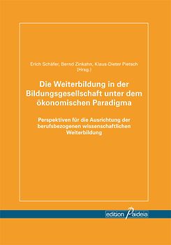 Die Weiterbildung in der Bildungsgesellschaft unter dem ökonomischen Paradigma